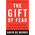 The Gift of Fear and Other Survival Signals that Protect Us The Gift of Fear and Other Survival Signals that Protect Us