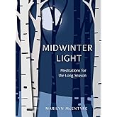 Midwinter Light: Meditations for the Long Season