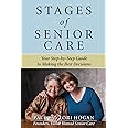 Stages of Senior Care: Your Step-by-Step Guide to Making the Best Decisions