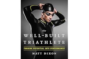 The Well-Built Triathlete: Turning Potential into Performance: Turning Potential into Performance