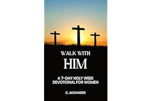Walk With Him: A 7-Day Holy Week Devotional for Women