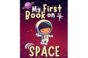 My First Book on Space: A Toddler’s Guide to the Universe – Spark Imagination with Rhymes and Wonder
