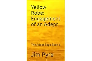 Yellow Robe: Engagement of an Adept: The Adept Saga Book 3
