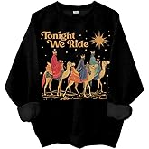Tonight We Ride Christmas Sweatshirt, 3 Wise Men Tonight We Ride Christmas Sweatshirt, Faith Religious Shirt