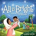 All is Bright: When God Came Down One Silent Night (A Christmas Story of Jesus' Birth)