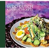 Indo Dutch Kitchen Secrets: Stories and Favorite Family Recipes