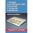 Vintage Commodore 128 Personal Computer Handbook: 2019 Survival Edition