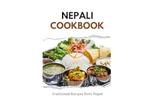 Nepali Cookbook: Traditional Recipes from Nepal