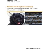 AWS Networking Fundamentals: A Practical Guide to Understand How to Build a Virtual Datacenter into the AWS Cloud