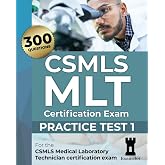 CSMLS MLT Certification Exam: Practice Test 1