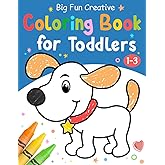 Big Fun Creative Coloring Book for Toddlers: First Simple Cute Coloring Pages, Learn and Color For Kids Ages 1,2,3,4.
