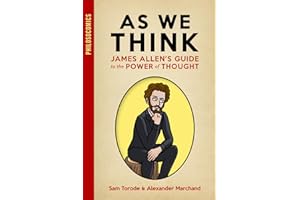 As We Think: James Allen's Guide to the Power of Thought