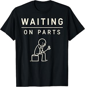 Waiting On Parts Funny Mechanic Humor Repair Car Technician T-Shirt