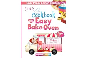 Cookbook for Easy Bake Oven: Easy Peasy Lemon Squeezy Top Voted Favorite Recipes in Full Color with Fun Kids Bakery Sign Cutouts on Back Pages