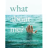 New Mom’s Journal and Guided Workbook: Mental Help and Emotional Support Guide for Postpartum Depression and Anxiety