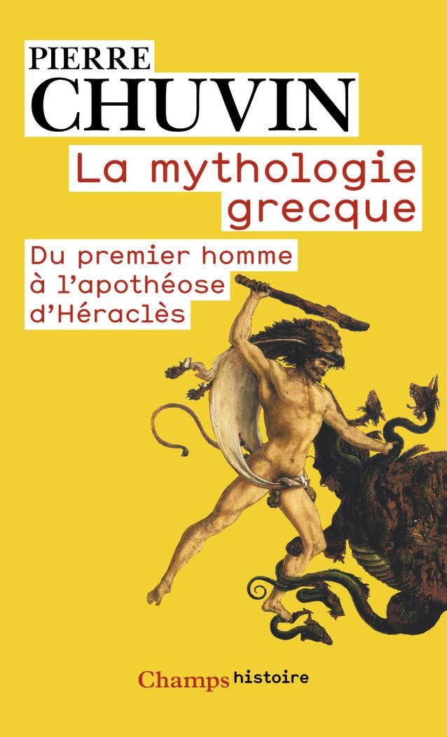 La Mythologie Grecque Nc Champs Histoire French Edition Chuvin Pierre Amazon Com Books