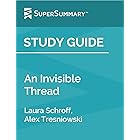 Study Guide: An Invisible Thread by Laura Schroff, Alex Tresniowski (SuperSummary)