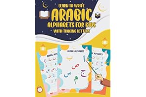 Learn To Write Arabic Alphabets For Kids With Tracing Letters: Learn Arabic Alphabets For Muslim Kids With Fun And Easy Way! 