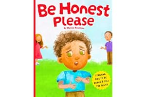 Be Honest Please: A Tell the Truth Kids Book on Lying - Teaching Toddlers and Kids Not to Lie (Picture Books for Kids)