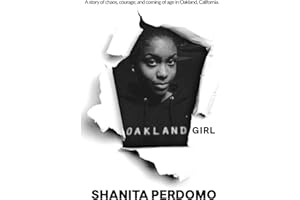 Oakland Girl: A story of chaos, courage, and coming of age in Oakland, California.