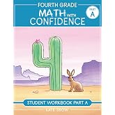 Fourth Grade Math with Confidence Student Workbook A