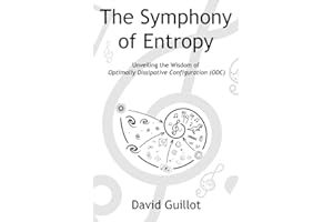The Symphony of Entropy: Unveiling the Wisdom of Optimally Dissipative Configuration (ODC)