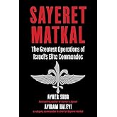 Sayeret Matkal: The Greatest Operations of Israel's Elite Commandos