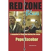 Red Zone Blues: a snapshot of Baghdad during the surge (Chronicles of Liquid War)