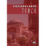 Vocabulario Turco para Hispanohablantes: Más de 11.000 Palabras de Español a Turco, Libro de Vocabulario de Bolsillo (Spanish Edition)