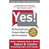 Yes!: 50 Scientifically Proven Ways to Be Persuasive