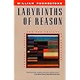 Labyrinths of Reason: Paradox, Puzzles, and the Frailty of Knowledge