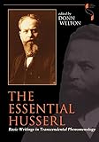 The Essential Husserl: Basic Writings in