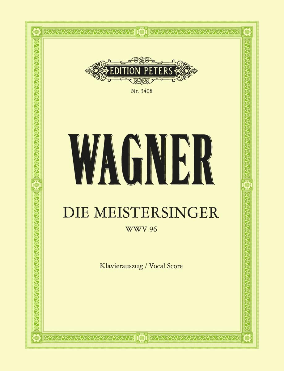 Wagner: The Mastersingers of Nuremberg (Vocal Score) (EP3408): Opera in 3 Acts (Edition Peters)