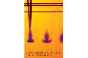 Expert Evidence In Criminal Law, 2/e: The Scientific Approach