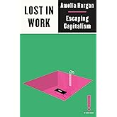 Lost in Work: Escaping Capitalism (Outspoken by Pluto)