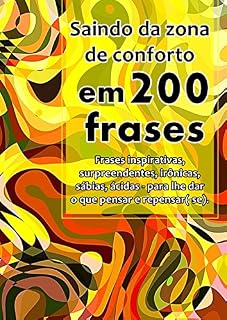 Livro Saindo da Zona de Conforto em 200 Frases (Coleção 200 Frases Livro 5)