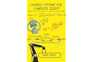 Control Systems for Complete Idiots (Electrical Engineering for Complete Idiots)