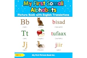 My First Somali Alphabets Picture Book with English Translations: Bilingual Early Learning & Easy Teaching Somali Books for K