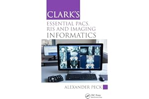 Clark's Essential PACS, RIS and Imaging Informatics (Clark's Companion Essential Guides)