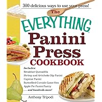 The Everything Panini Press Cookbook