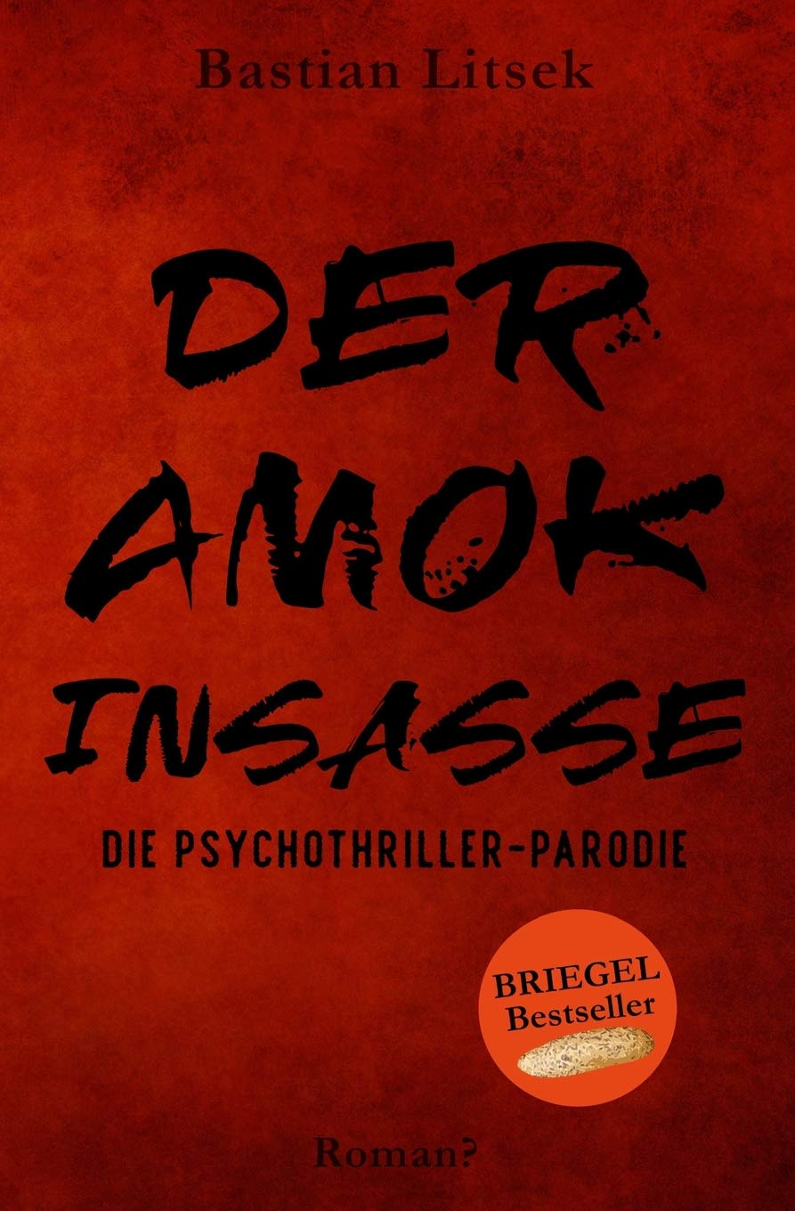 Der Amok Insasse Die Psychothriller Parodie Amok Insassen Reihe German Edition Litsek Bastian 9781797086071 Amazon Com Books