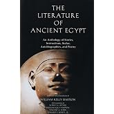 The Literature of Ancient Egypt: An Anthology of Stories, Instructions, Stelae, Autobiographies, and Poetry