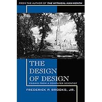 Design of Design, The: Essays from a Computer Scientist