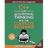 C# and Algorithmic Thinking for the Complete Beginner (3rd Edition ...