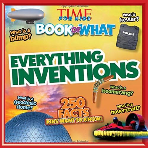 Everything Inventions (TIME for Kids Book of WHAT) Paperback – May 5, 2015