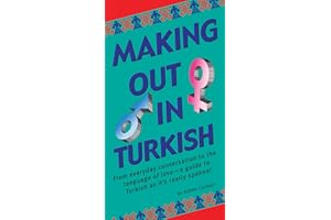 Making Out in Turkish: (Turkish Phrasebook)