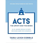 Acts: The Spirit and the Bride―A 10-Week Bible Study on God and His Church―Includes Daily Readings, Teachings, Questions, Scripture Memory &amp; More ... Use) (The Bible Recap Knowing God Series)