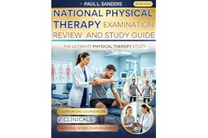 NATIONAL PHYSICAL THERAPY EXAMINATION REVIEW AND STUDY GUIDE 2027: The Ultimate Physical Therapy Study Companion for supporti