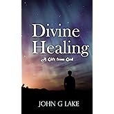 Divine Healing: A Gift from God