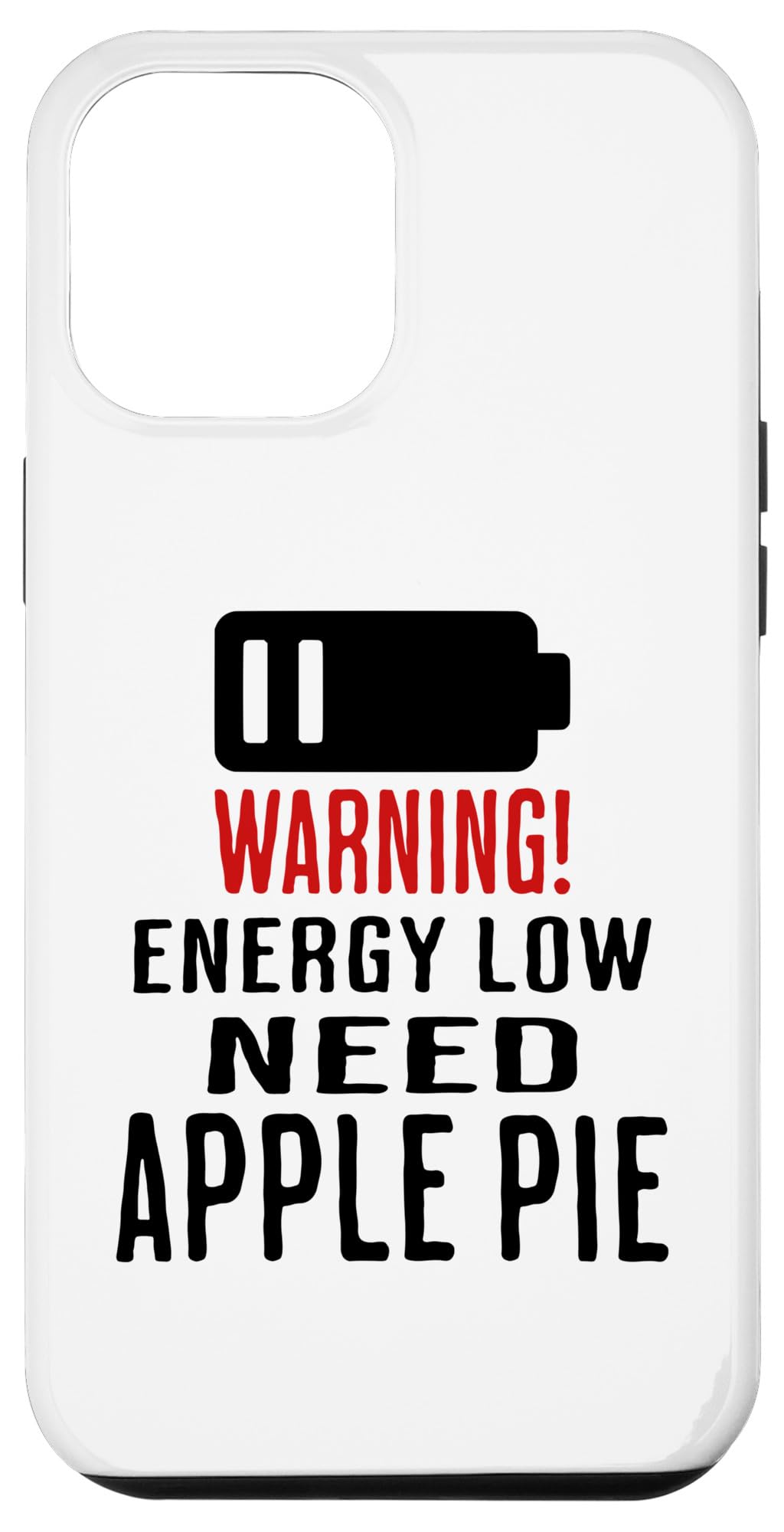 iPhone 15 Pro Max Funny Apple Pie Lover Warning Energy Low Need Apple Pie Case